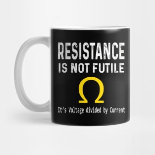 Ohm's Law Resistance Is Not Futile Mug